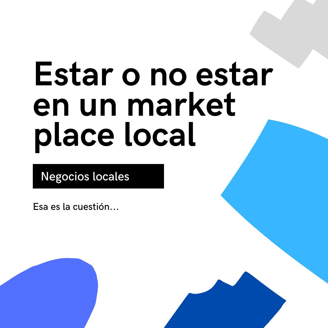 Debo estar en un marketplace local montado por mi municipio