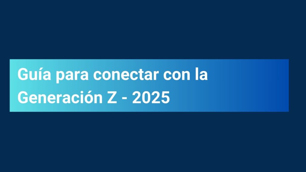 Estudio realizado por IAB y Mazzin sobre las claves para conectar marcas y Gen Z